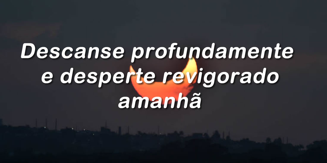 Bons sonhos para você. Bom descanso